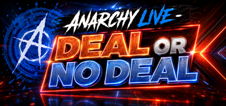 Anarchy Live Deal Or No Deal